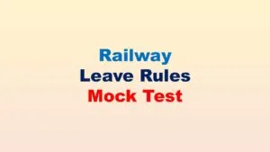 Railway Leave Rules Quiz